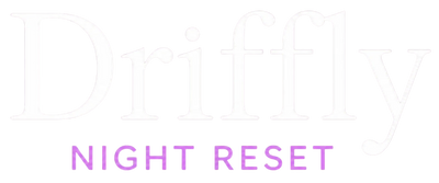 Driffly Night Reset